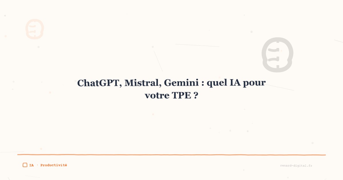 chatgpt mistral gemini comparatif entreprise
