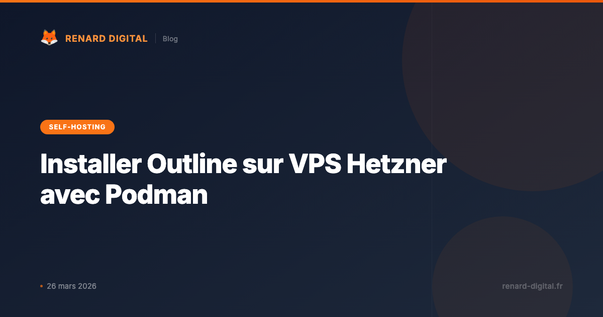 Installer Outline sur VPS Hetzner avec Podman